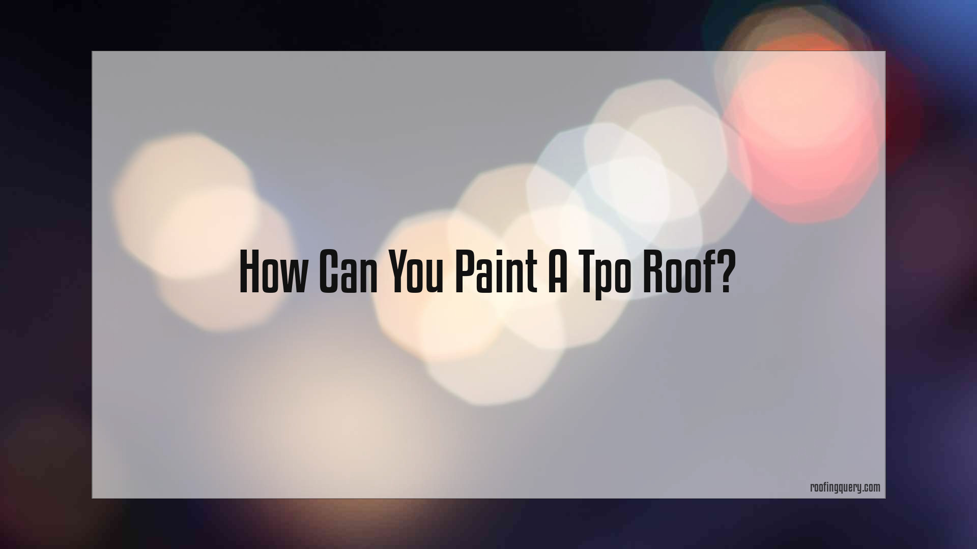 Can You Paint A Tpo Roof