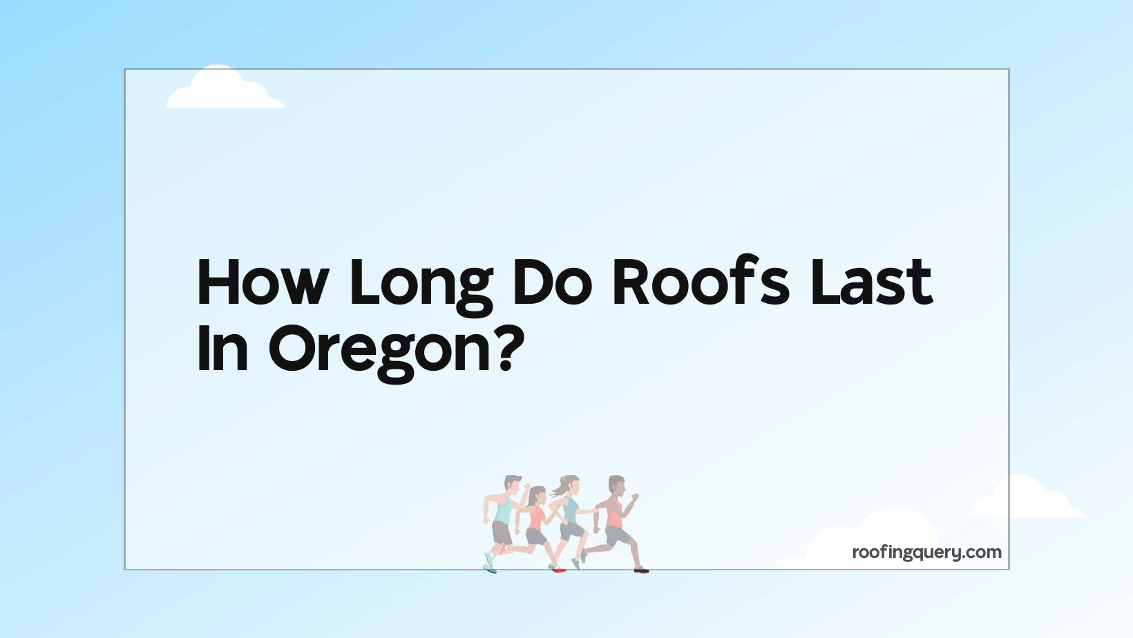 How Long Do Roofs Last In Oregon?