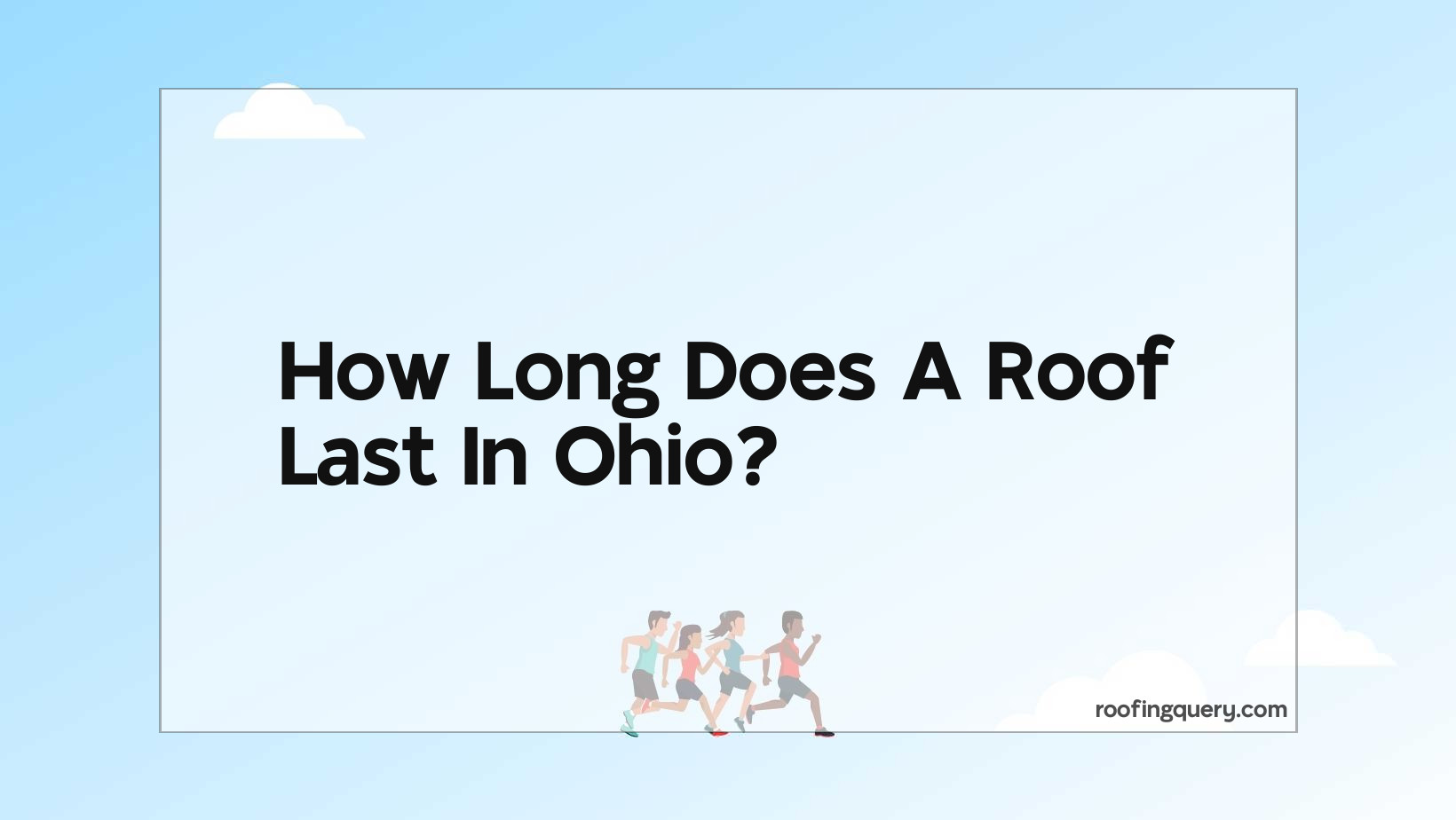How Long Does A Roof Last In Ohio?