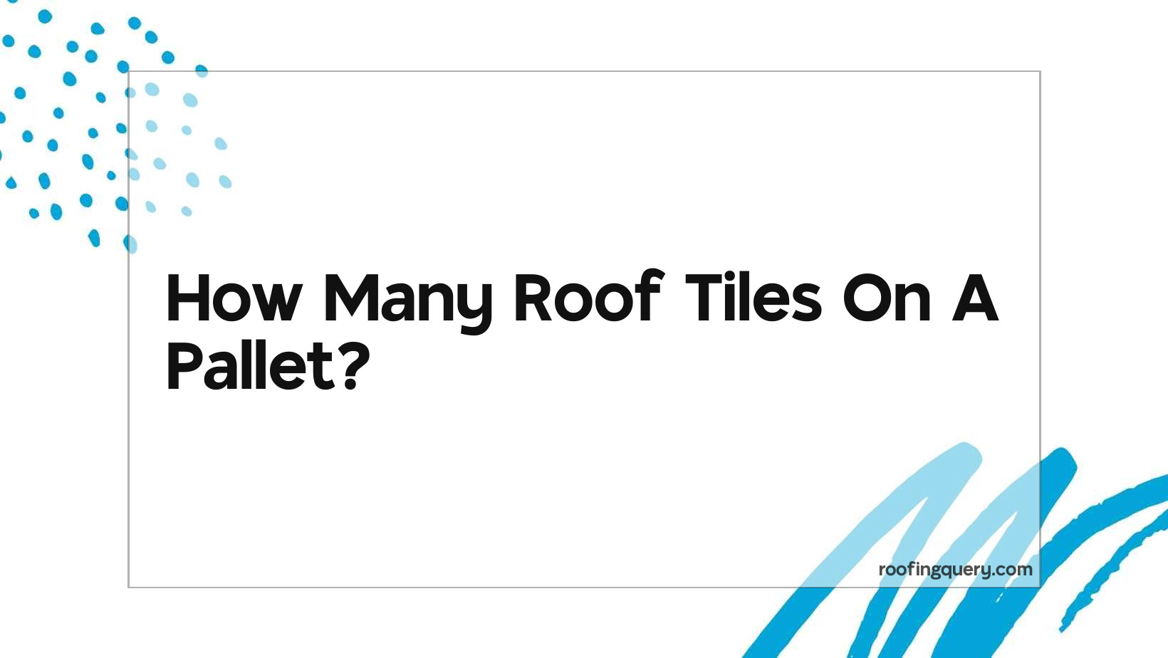 How Many Roof Tiles On A Pallet?