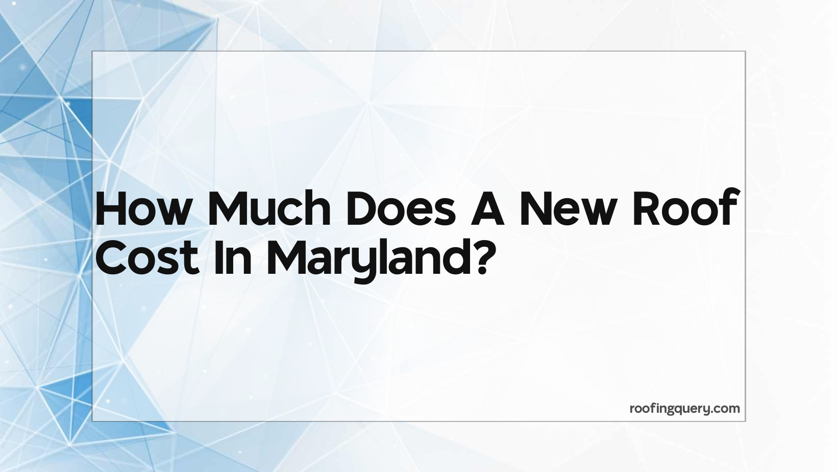 How Much Does A New Roof Cost In Maryland?
