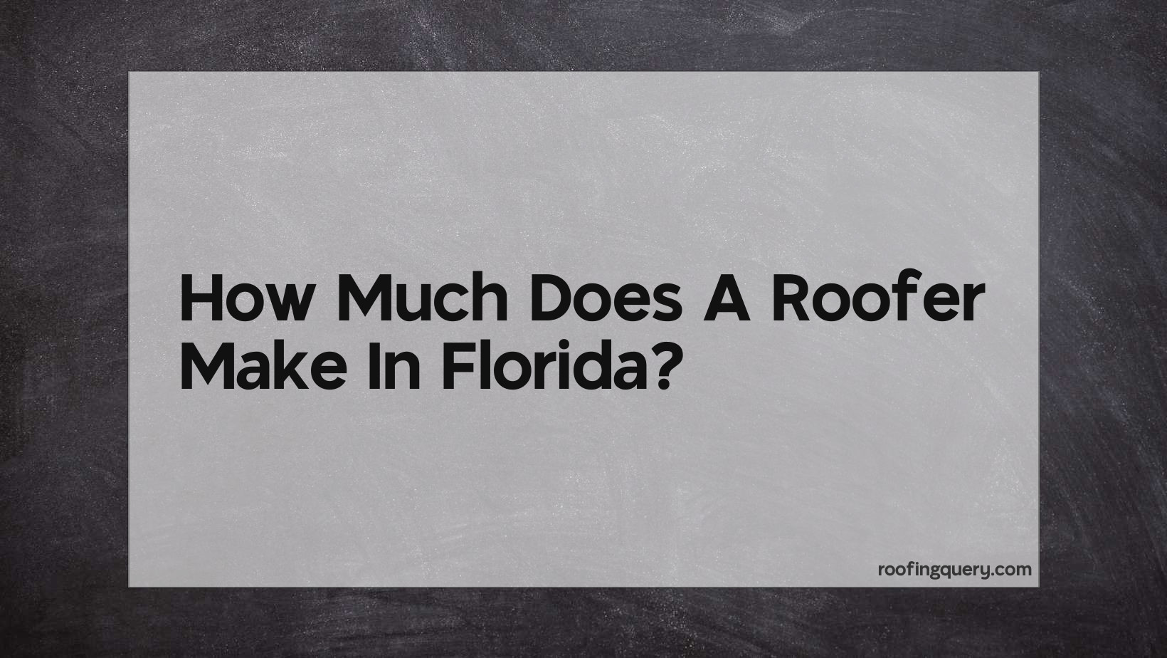 How Much Does A Roofer Make In Florida?