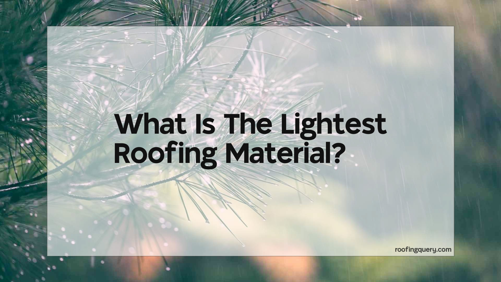 What Is The Lightest Roofing Material
