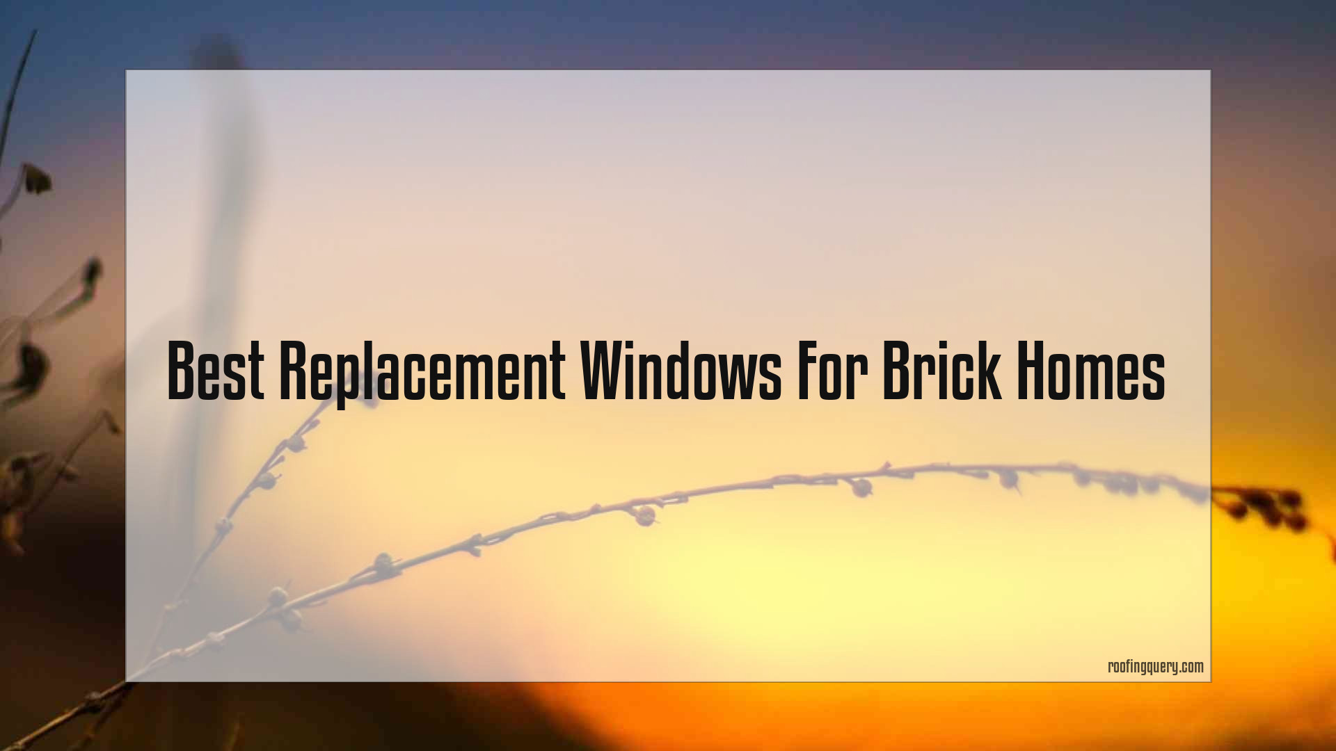 Best Replacement Windows For Brick Homes