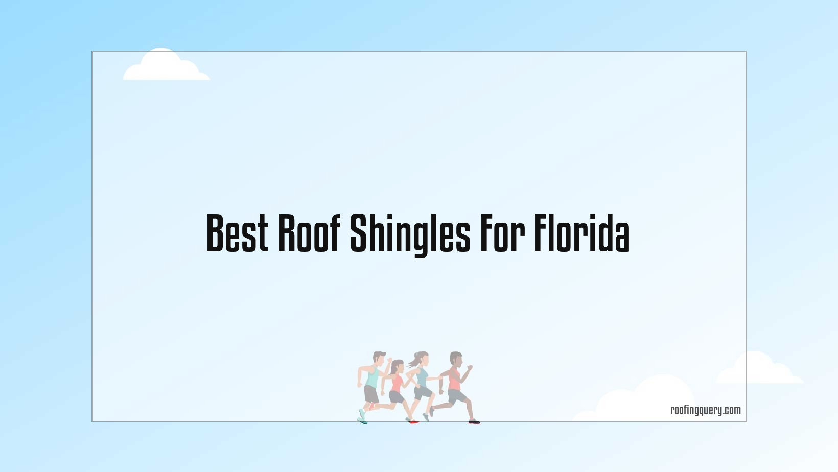 Best Roof Shingles For Florida
