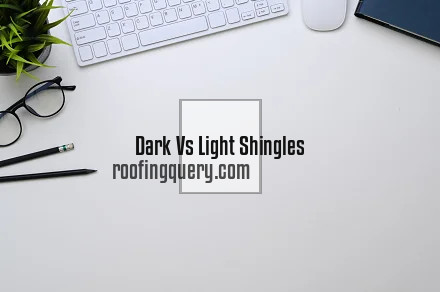 Dark Vs Light Shingles