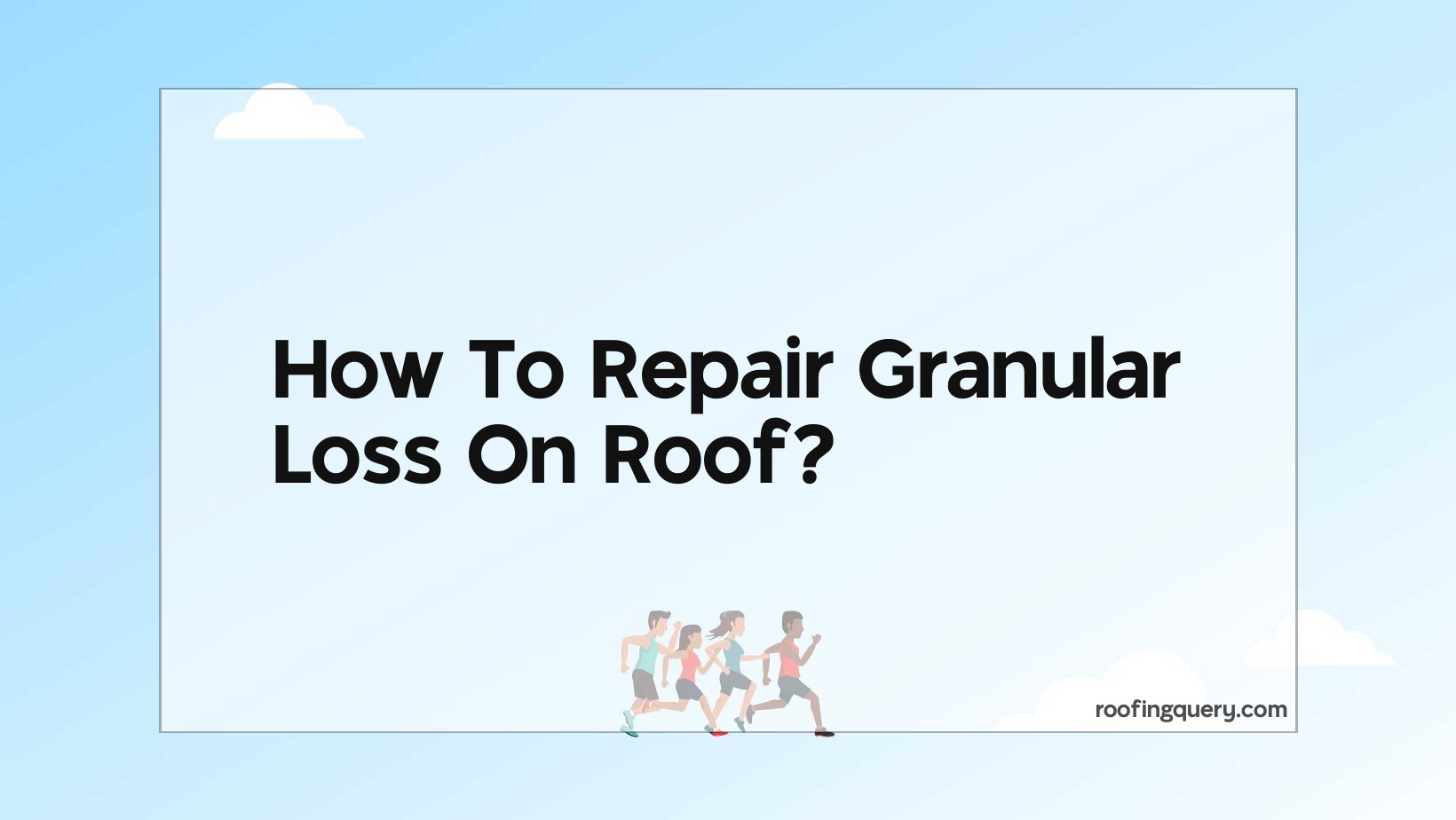 How To Repair Granular Loss On Roof