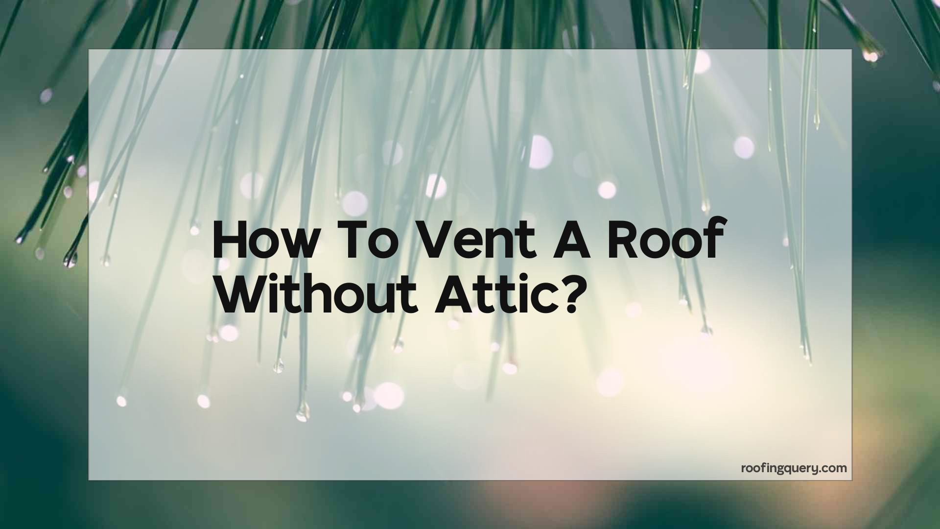 How To Vent A Roof Without Attic