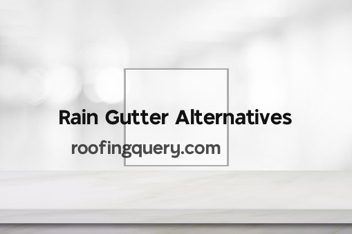 Rain Gutter Alternatives