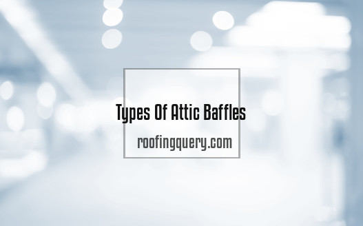 Types Of Attic Baffles