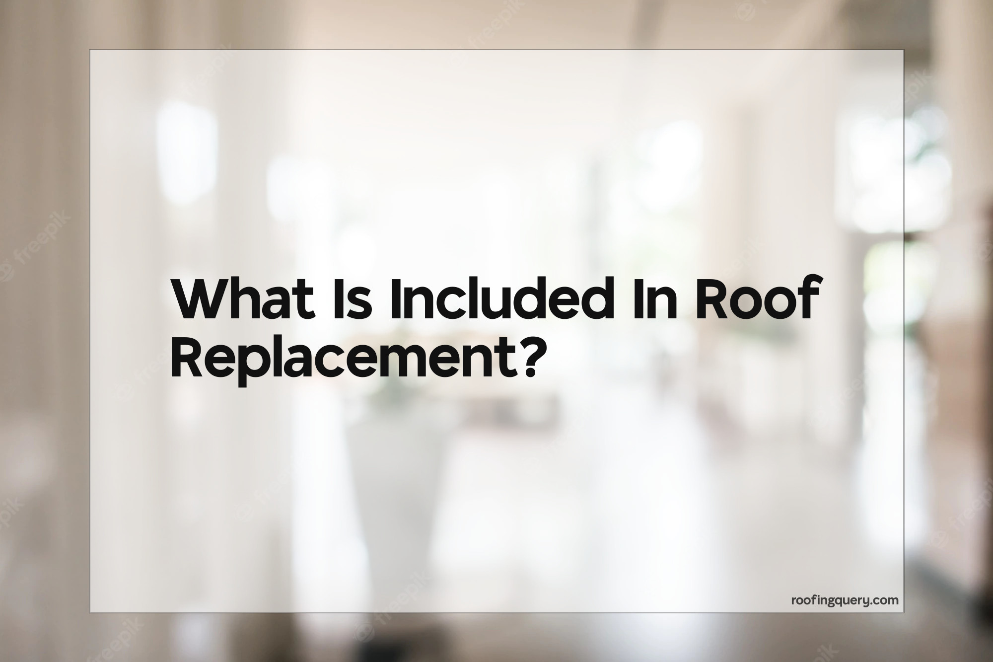 What Is Included In Roof Replacement