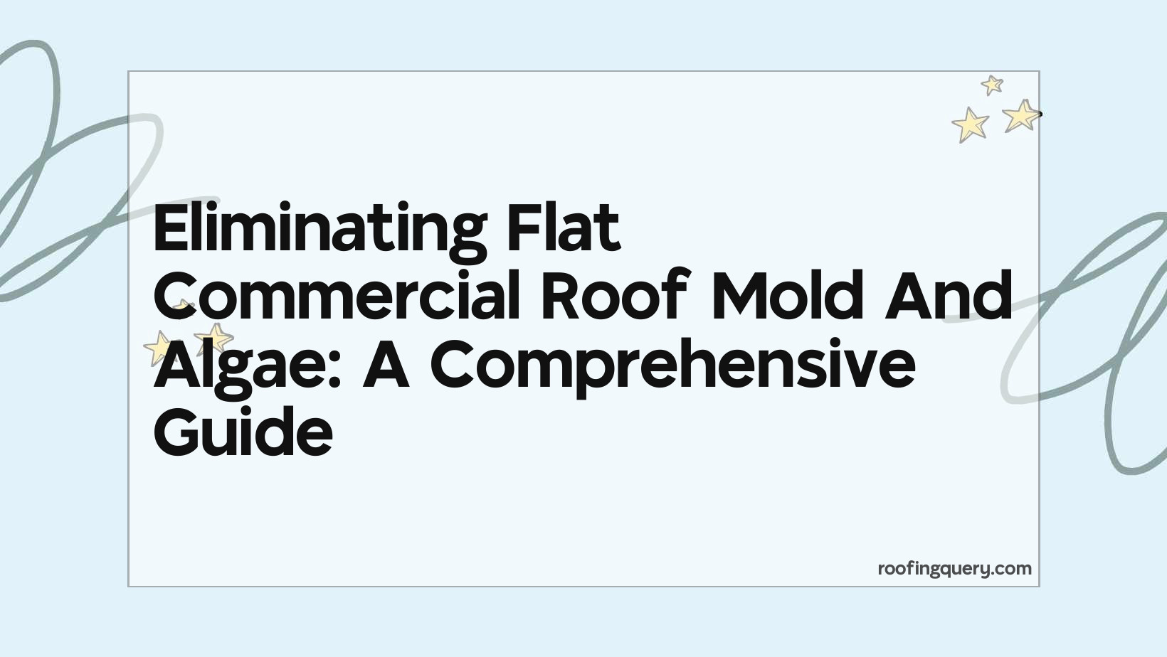 Eliminating Flat Commercial Roof Mold And Algae: A Comprehensive Guide
