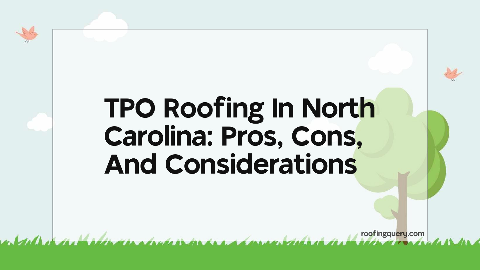 Tpo Roofing In North Carolina: Pros, Cons, And Considerations