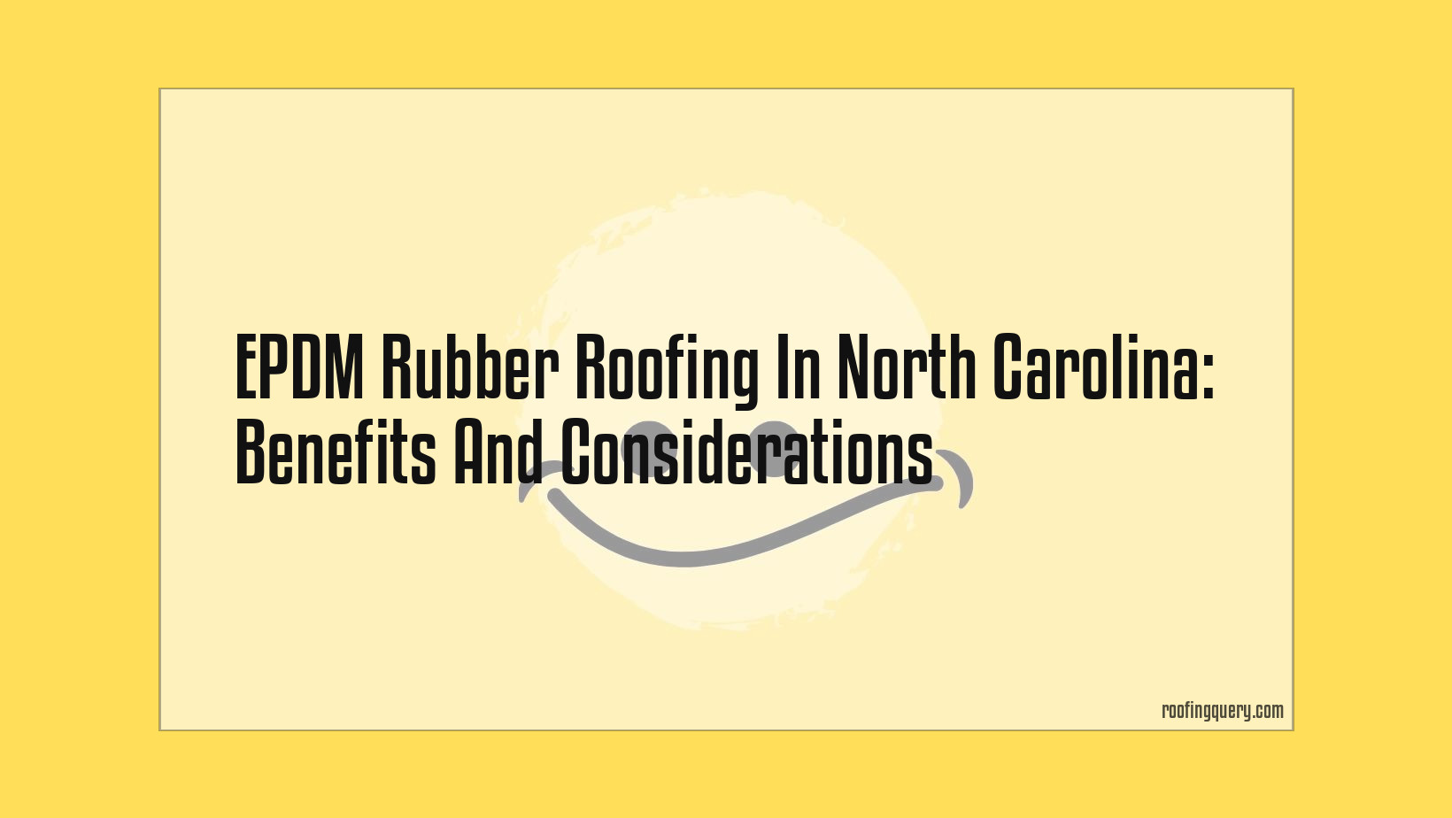 Epdm Rubber Roofing In North Carolina: Benefits And Considerations